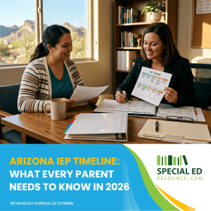 Arizona IEP Timeline 2026: Key Deadlines Every Parent Must Know