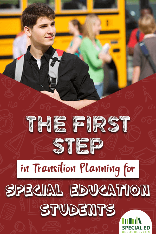 The First Step in Transition Planning for Special Education Students