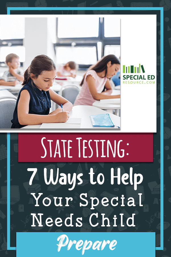 State Testing: 7 Ways to Help Your Special Needs Child Prepare