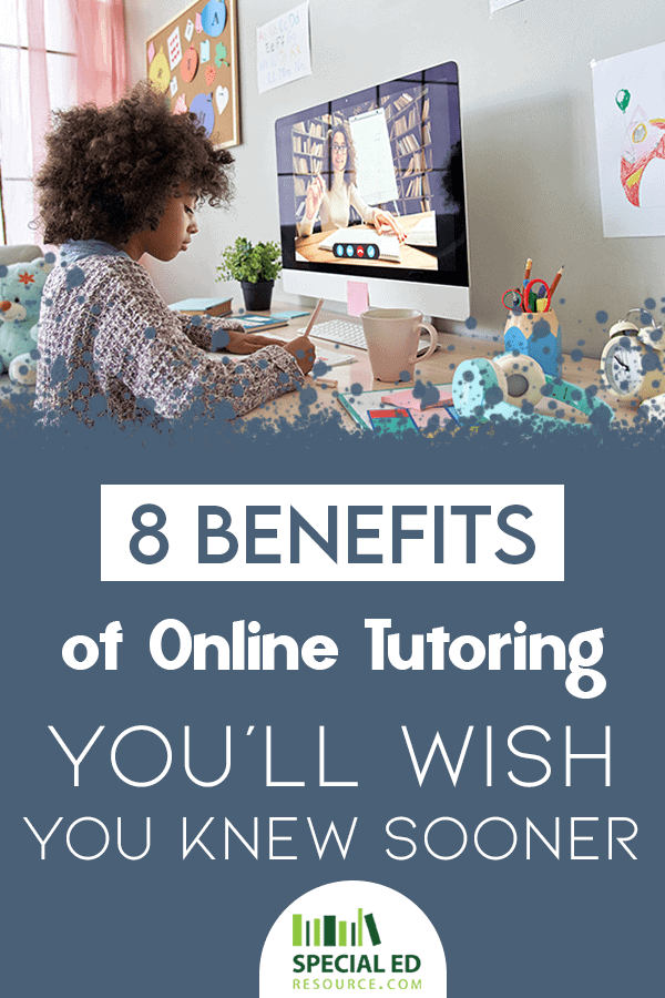 8 Benefits of Online Tutoring You'll Wish You Knew Sooner