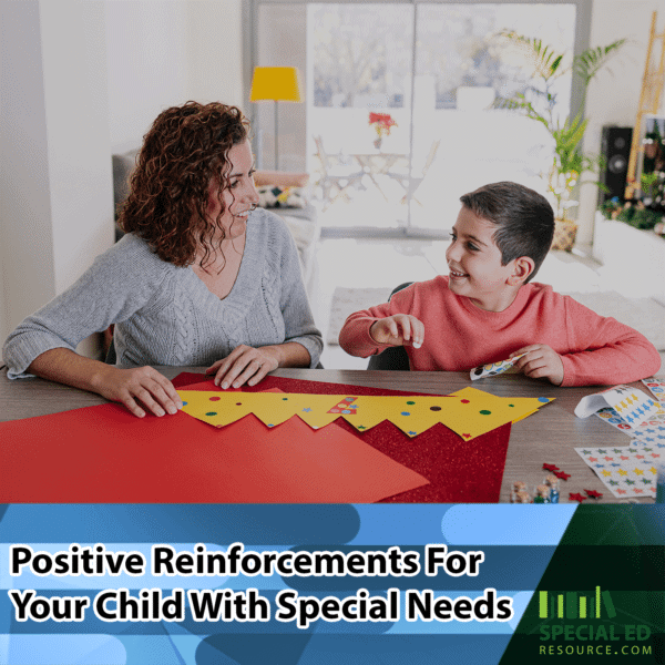 Positive Reinforcements For Your Child With Special Needs