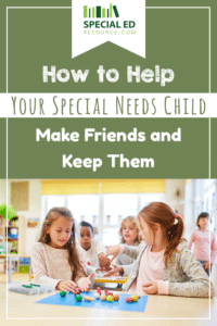 Special needs child thriving socially in a classroom of peers because her parents used these tips and strategies to help her make friends.