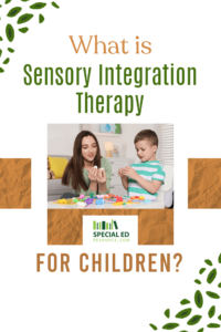 A woman and a young boy are engaged in a playful activity with colorful modeling clay at a table. The image is framed by the text "What is Sensory Integration Therapy for Children?" in large, green and orange letters, with the Special Ed Resource logo centered below the photo. The background features leaf and textured brown designs.