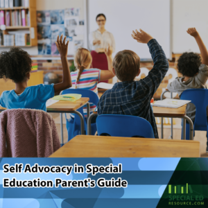 An elementary school classroom with a teacher standing in front of a whiteboard, engaging with students who have their hands raised. The foreground features a text overlay that reads, "Self Advocacy in Special Education Parent's Guide," with the Special Ed Resource logo in the bottom right corner.