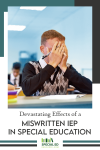 A student in a classroom sits at a desk with his face covered by his hands, holding a pen, appearing frustrated or overwhelmed. Below the image, the text reads "Devastating Effects of a Miswritten IEP in Special Education," along with the logo for Special Ed Resource.