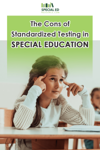 A young girl with long brown hair sits at a desk in a classroom, looking frustrated as she rests her elbows on the desk and touches her temples with her fingers. The image includes bold text above her reading "The Cons of Standardized Testing in Special Education" and a logo for Special Ed Resource  at the top.