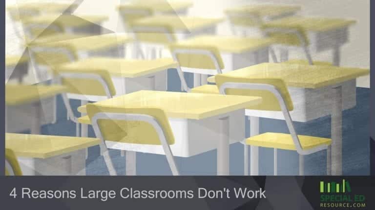 4 Reasons Large Classrooms Don't Work | SpecialEdResource.com