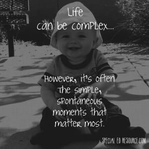 Life's Simple Moments Matter Most
