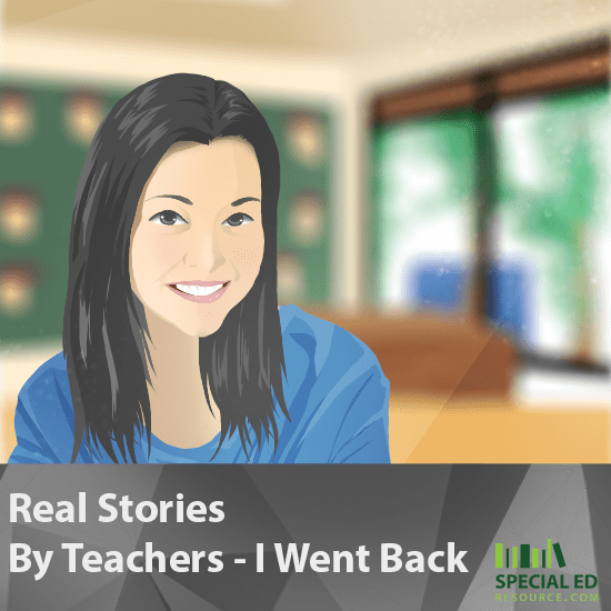 Real Stories By Teachers - I Went Back