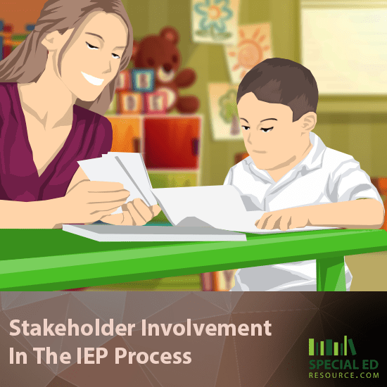 Stakeholder Involvement In The IEP Process