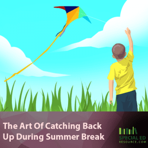 The Art Of Catching Back Up During Summer Break