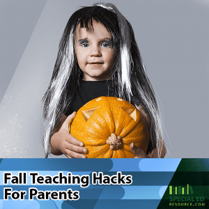 Fall Teaching Hacks For Parents
