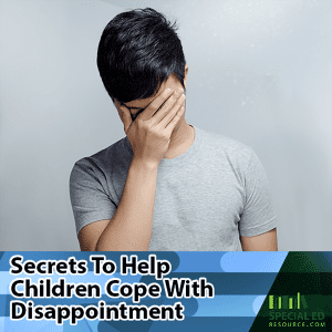 Teenage boy holding his head from frustration with text overlay Secrets To Help Children Cope With Disappointment