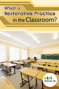 What Is Restorative Practice In The Classroom? | SpecialEdResource.com