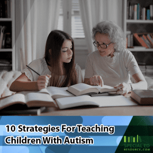 Mom helping young girl doing homework with text overlay 10 Strategies for Teaching Children with Autism.