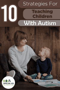 10 Strategies For Teaching Children With Autism