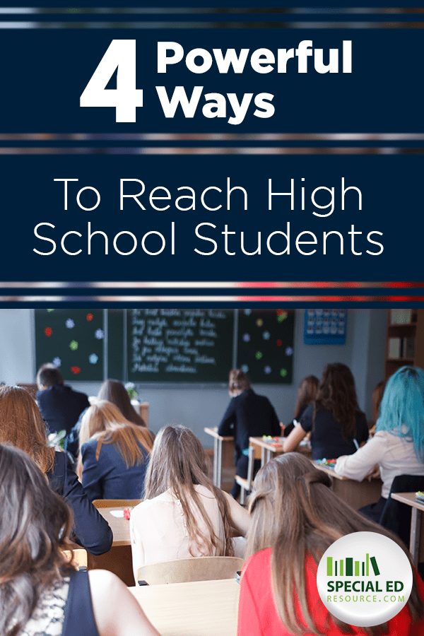 4 Powerful Ways To Reach High School Students | SpecialEdResource.com