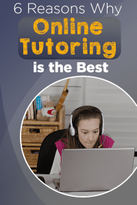 Girl being tutored online with a laptop and headset. Text overlay 6 Reasons Why Online Tutoring is the Best