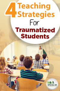 Classroom of students with the teacher at the front with text overlay 4 Teaching Strategies for Traumatized Students