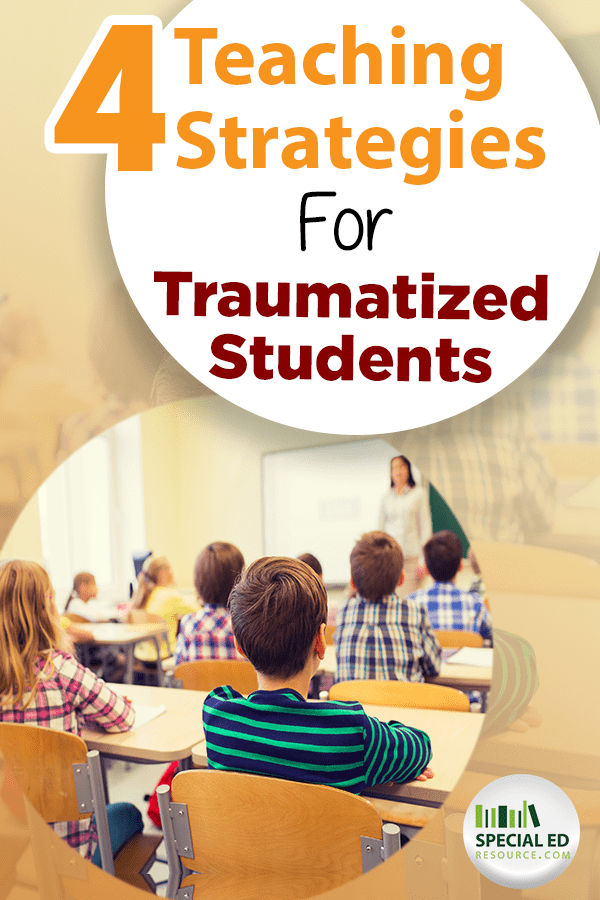 4 Teaching Strategies for Traumatized Students