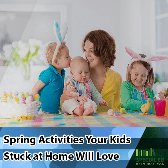Spring Activities You Kids Stuck at Home Will Love