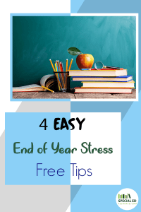 Desk at school with books pencils and an apple with text overlay 4 Easy End of Year Stress Tips