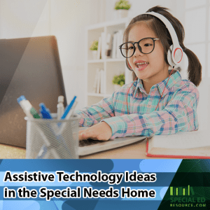 Young girl using a computer with headphones with text overlay Assistive Technology Ideas in the special needs home