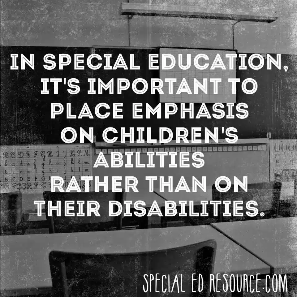 In Special Education Focus On Abilities Not Disabilities | Special Education Resource