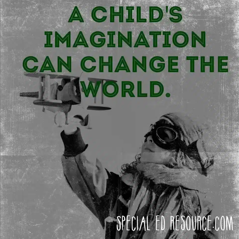 A Child's Imagination Can Change The World | Special Education Resource