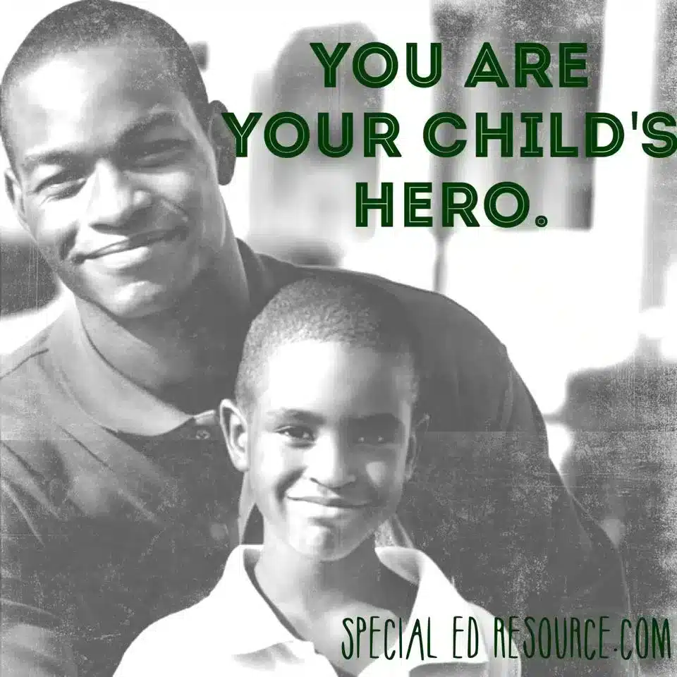 You Are Your Child's Hero | Special Education Resource