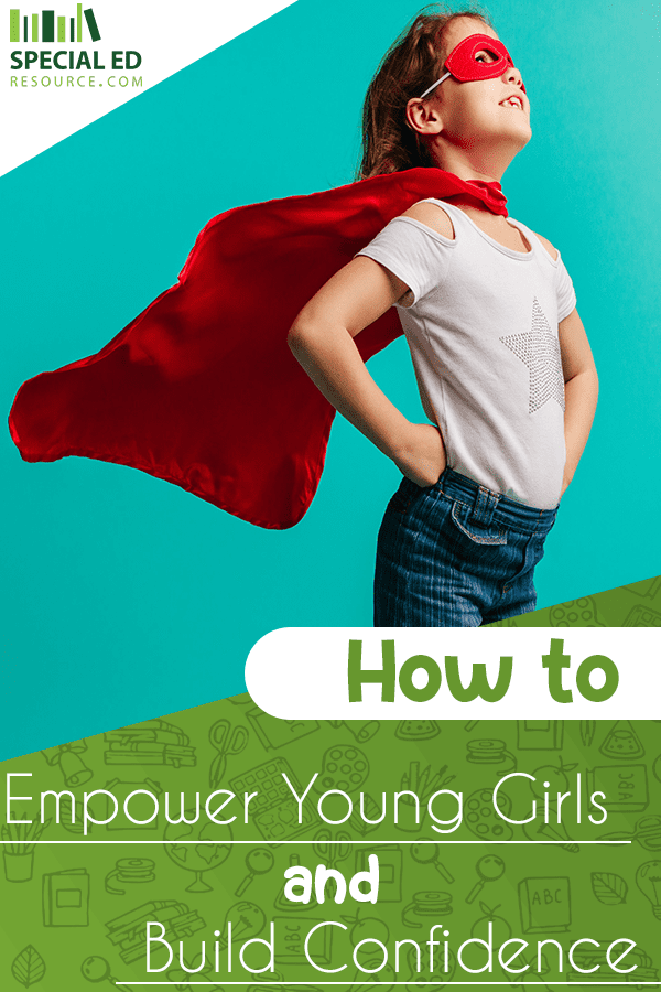 How to Empower Young Girls and Build Confidence