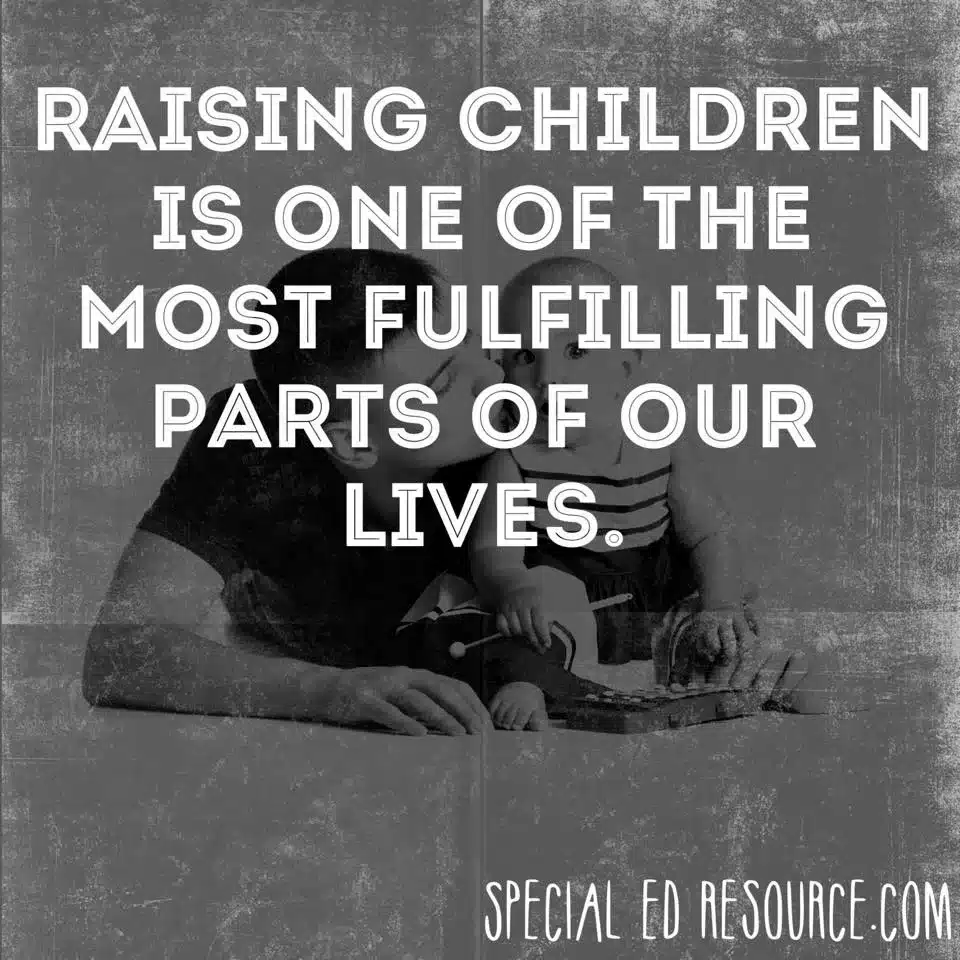 Raising Children Is The Most Fulfilling Part Of Life | Special Education Resource