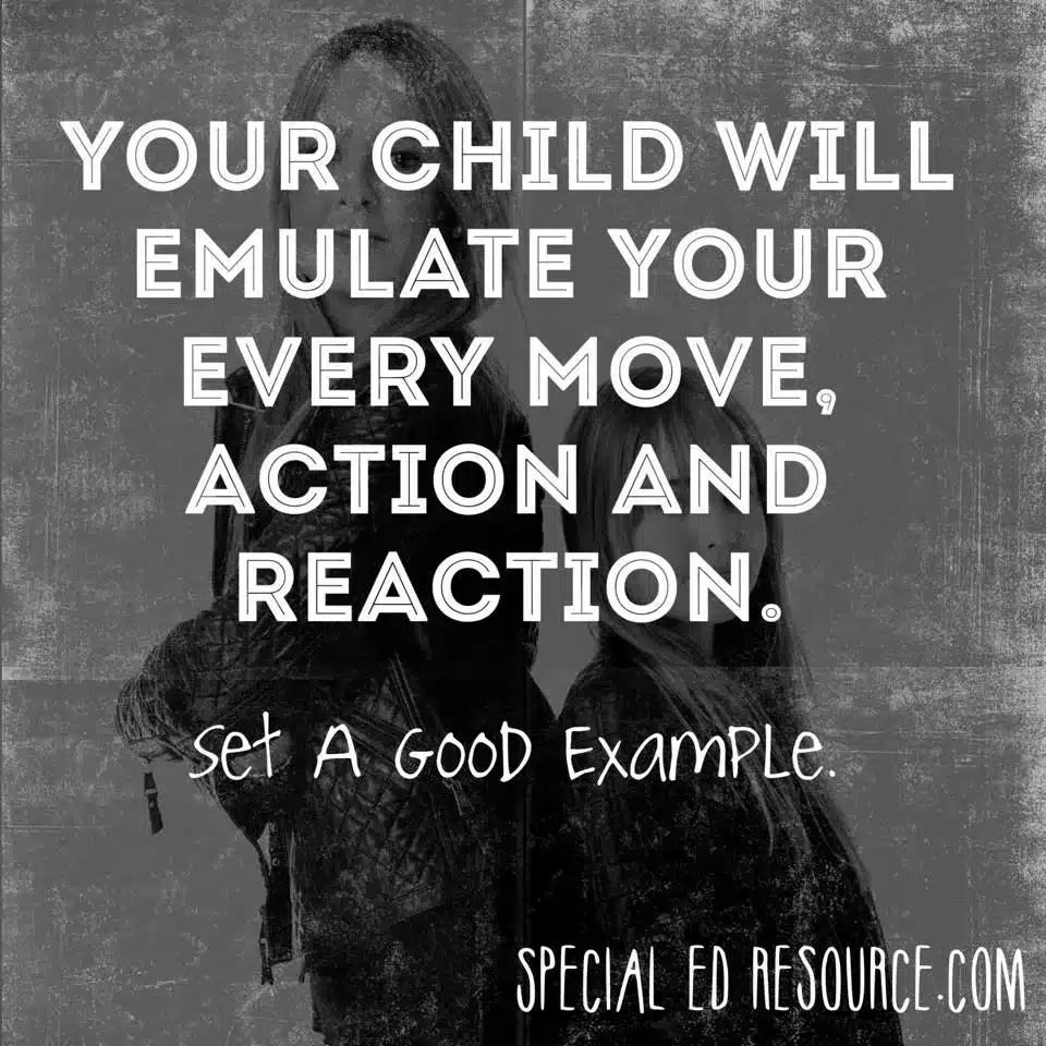 Your Child Will Emulate You | Special Education Resource