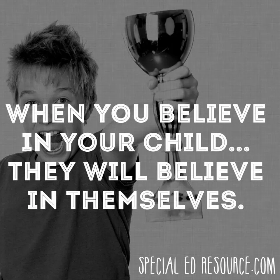 Through Belief Anything Is Possible | Special Education Resource