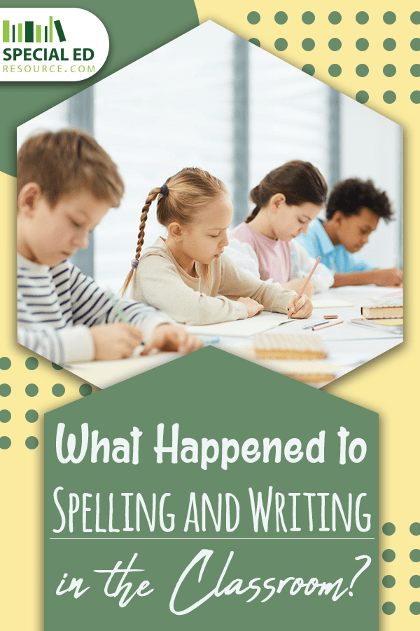 What Happened to Spelling and Writing in the Classroom