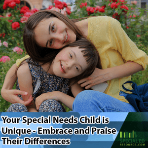 Mom and daughter happily acknowledging her special needs Child is Unique - Embrace and Praise Their Differences