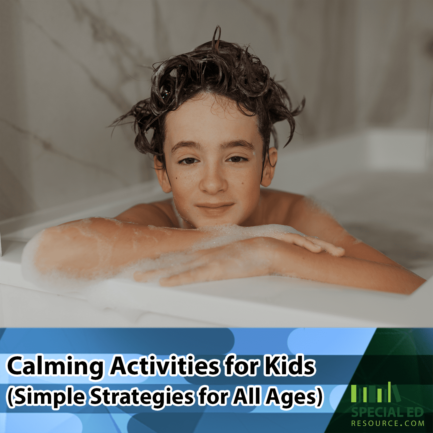 Boy taking a relaxing bubble bath one of the 54 calming activities for kids which are super simple strategies for all ages.