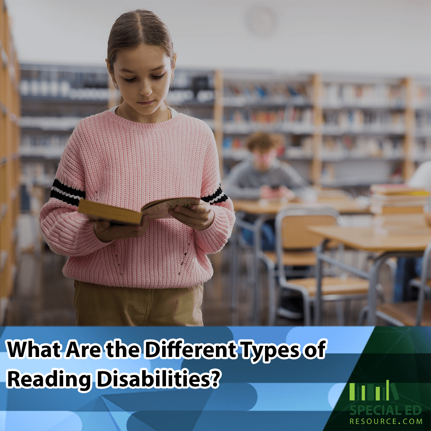 Girl standing in school library looking down at a book. She may have one of these 5 types of reading disabilities.