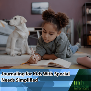 A young girl lies on her stomach on a carpeted floor, writing in a journal, with a watchful Labrador dog in the background. Text overlay states 'Journaling for Kids With Special Needs Simplified' at SpecialEdResource.com.