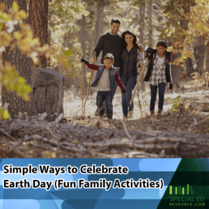 A family of four hiking through a sunlit forest, with the parents holding hands with their young son and daughter, illustrating an article titled 'Simple Ways to Celebrate Earth Day (Fun Family Activities)' on SpecialEdResource.com.