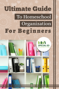 A variety of colorful binders and office supplies neatly organized on white shelves, representing homeschool organization, with text overlay 'Ultimate Guide To Homeschool Organization For Beginners' by http://SpecialEdResource.com.