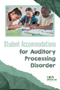 Three diverse students working together on an assignment with focus and coordination in a classroom setting, visually illustrating accommodations for auditory processing disorder, with text stating 'Student Accommodations for Auditory Processing Disorder - SpecialEdResource.com.'