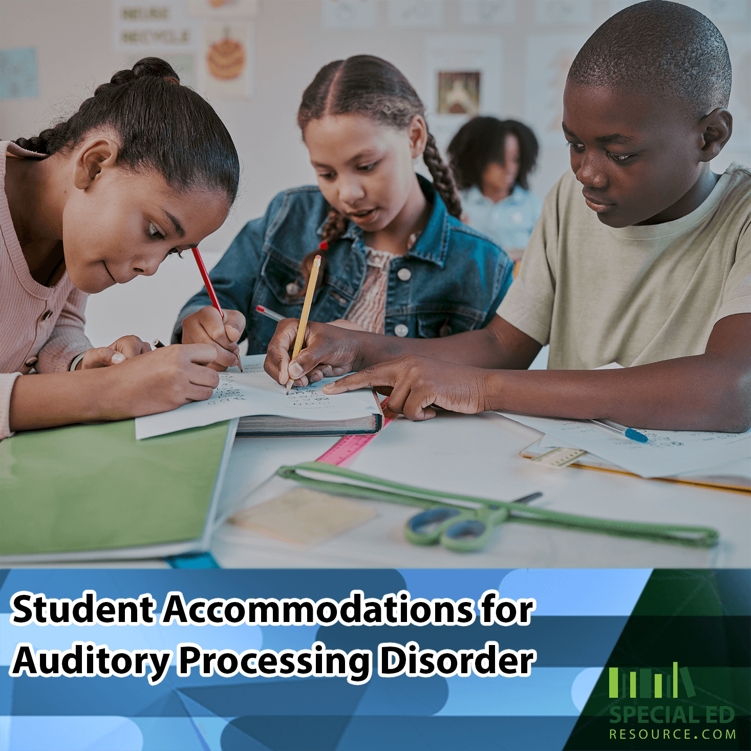 Three diverse students working together on an assignment with focus and coordination in a classroom setting, visually illustrating accommodations for auditory processing disorder, with a banner at the bottom stating 'Student Accommodations for Auditory Processing Disorder - SpecialEdResource.com.
