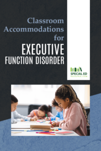 This image features educational resources with a top section that has bold text on a dark background stating "Classroom Accommodations for EXECUTIVE FUNCTION DISORDER." Below this, a photo displays a diverse group of children in a classroom setting, with a girl in a pink sweater focused on drawing. The layout includes a white vertical stripe on the right side with the green logo of "SpecialEdResource.com " at the bottom.