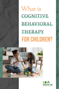 A vertical graphic of a woman and a young girl smiling and high-fiving while sitting on a floor with colorful blocks around them. Above and beside the photo are bold text blocks stating 'What is Cognitive Behavioral Therapy for Children?' and the logo of SpecialEdResource.com . The graphic has a split background with a textured grey pattern on the left side and solid white on the right.